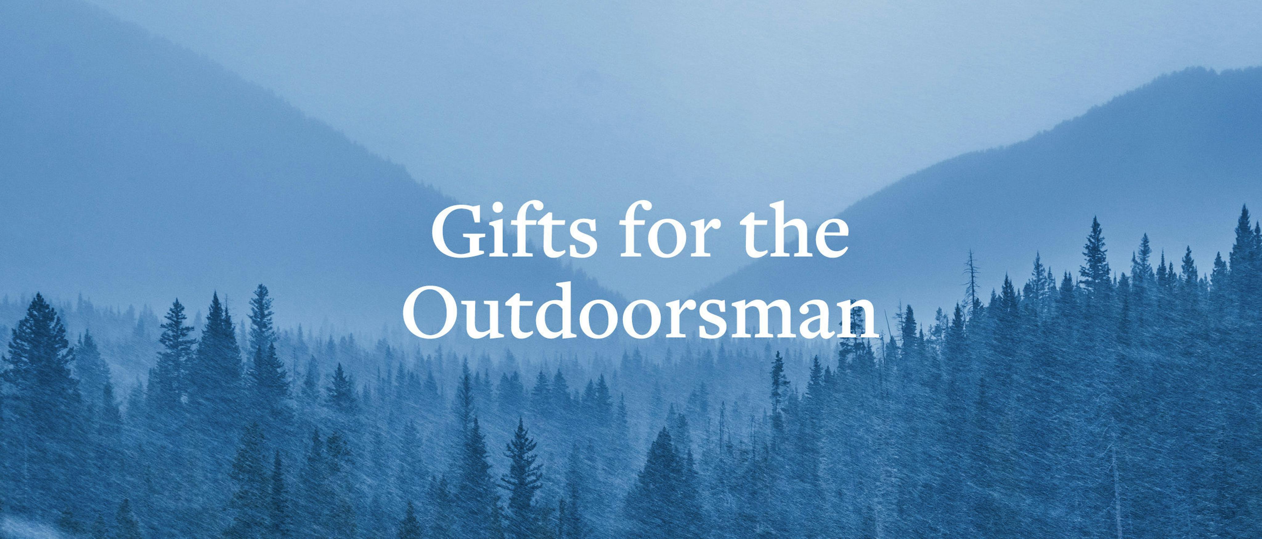 The Best Gifts to Buy for the Outdoorsman in Your Life