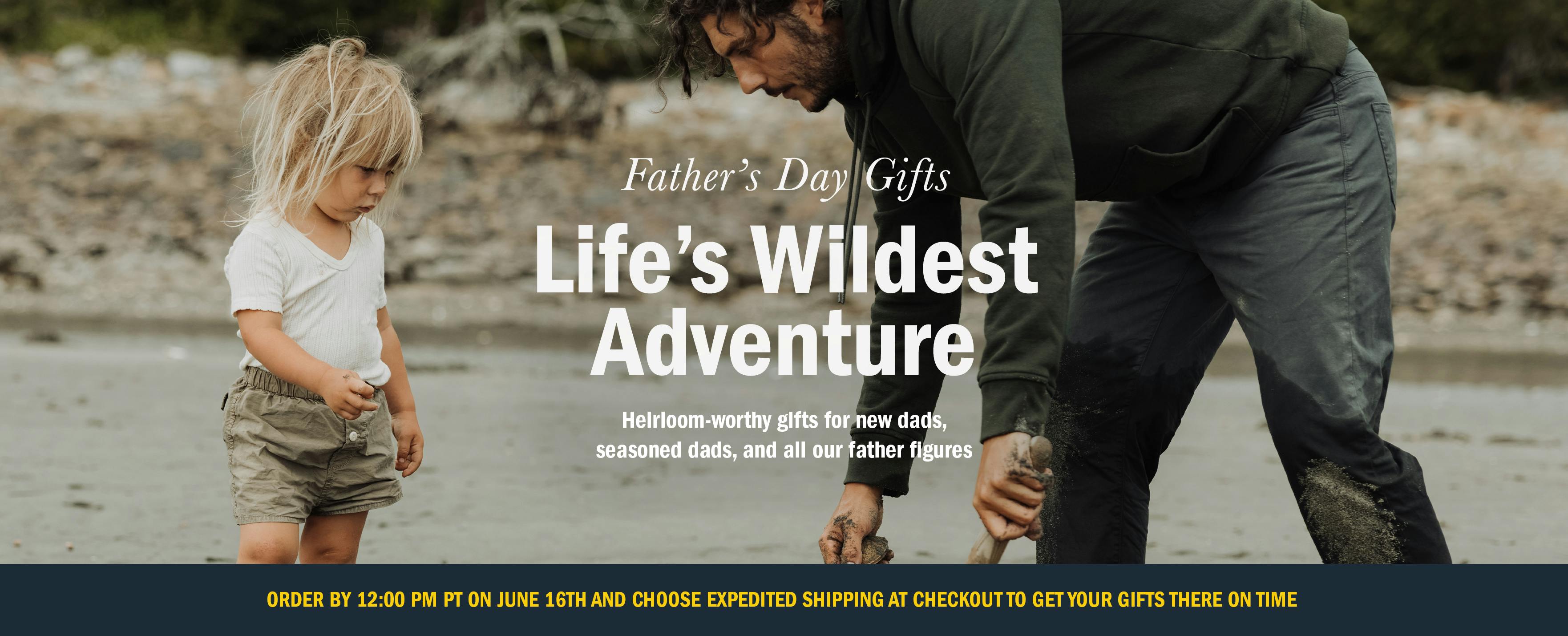 Fathers Day Gifts - Life's Wildest Adventure